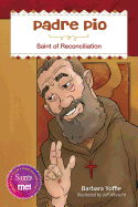 Padre Pio: Saint for Reconciliation, Barbara Yoffie