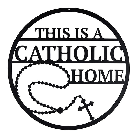 Silhouette Metal Wall Sign - This is a Catholic Home