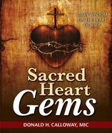 Sacred Heart Gems: Daily Wisdom on the Heart of Jesus, Donald Calloway