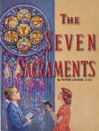 The Seven Sacraments, Father Lovasik S.V.D.