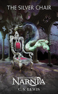 The Silver Chair(The Chronicles of Narnia #6)