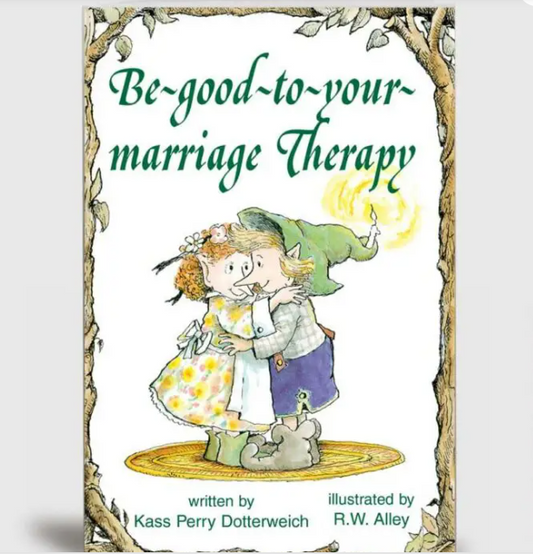 Elf Help Therapy, Be-good-to-your-marriage