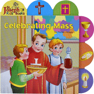 Celebrating Mass (St. Joseph Board Books), Rev. Thomas J. Donaghy