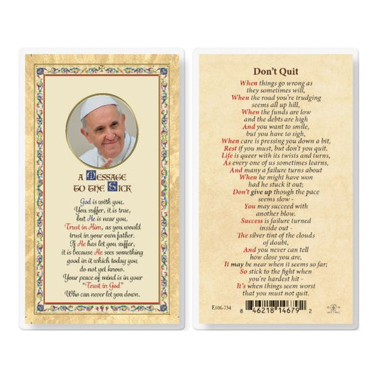 Holy Card - Laminated - Don't Quit (A Message to the Sick - Pope Francis)