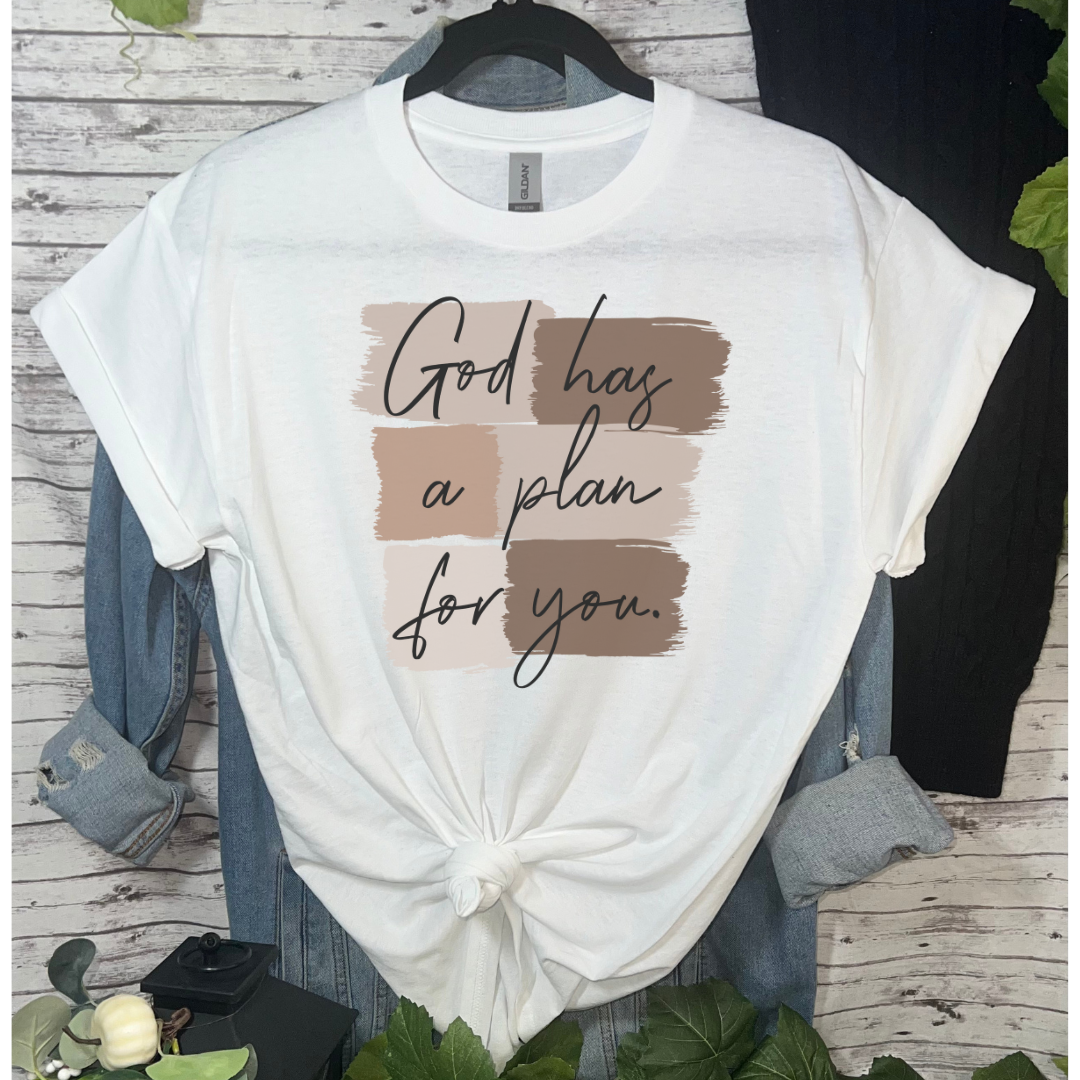 God Has A Plan For You T-shirt