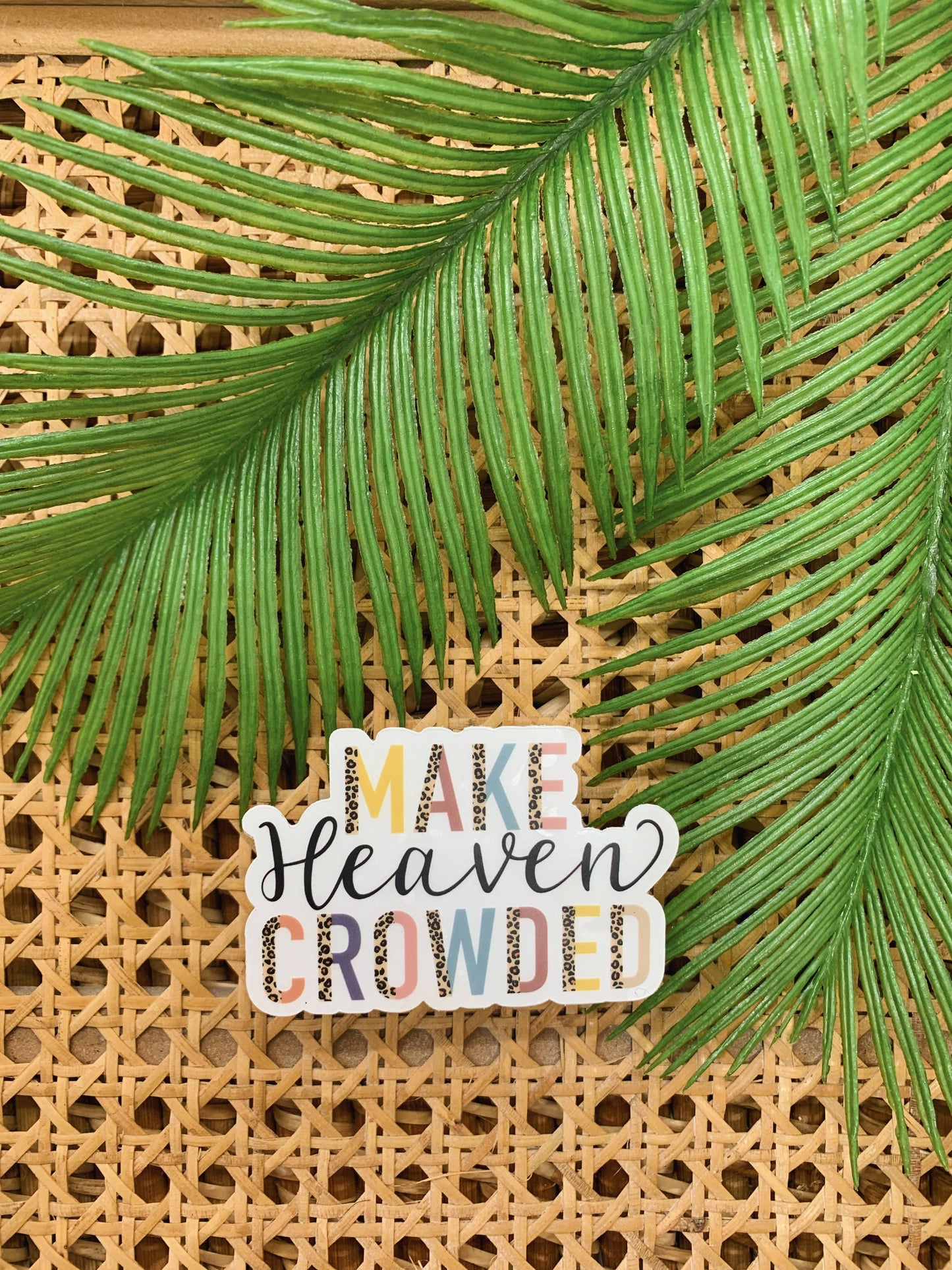 Make Heaven Crowed Clear Vinyl, Sticker, 3x3 in.