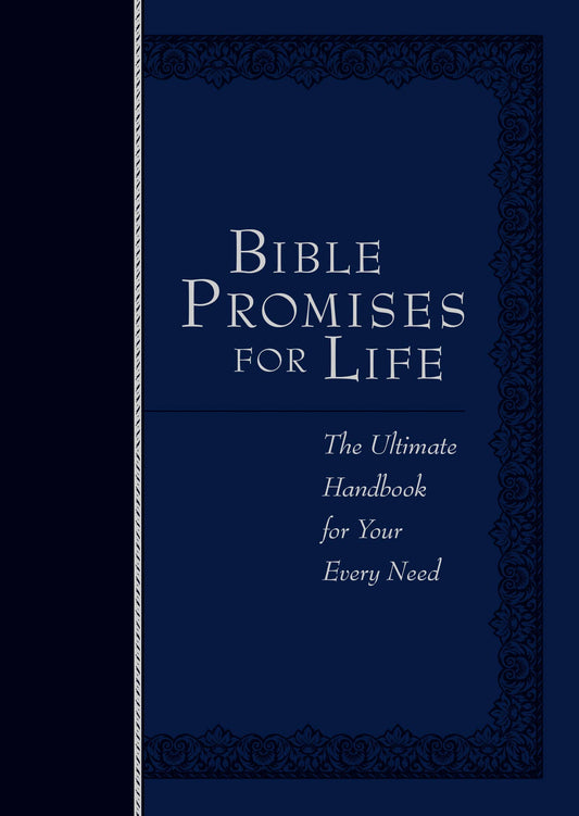 Bible Promises for Life: The Ultimate Handbook for Your Ever