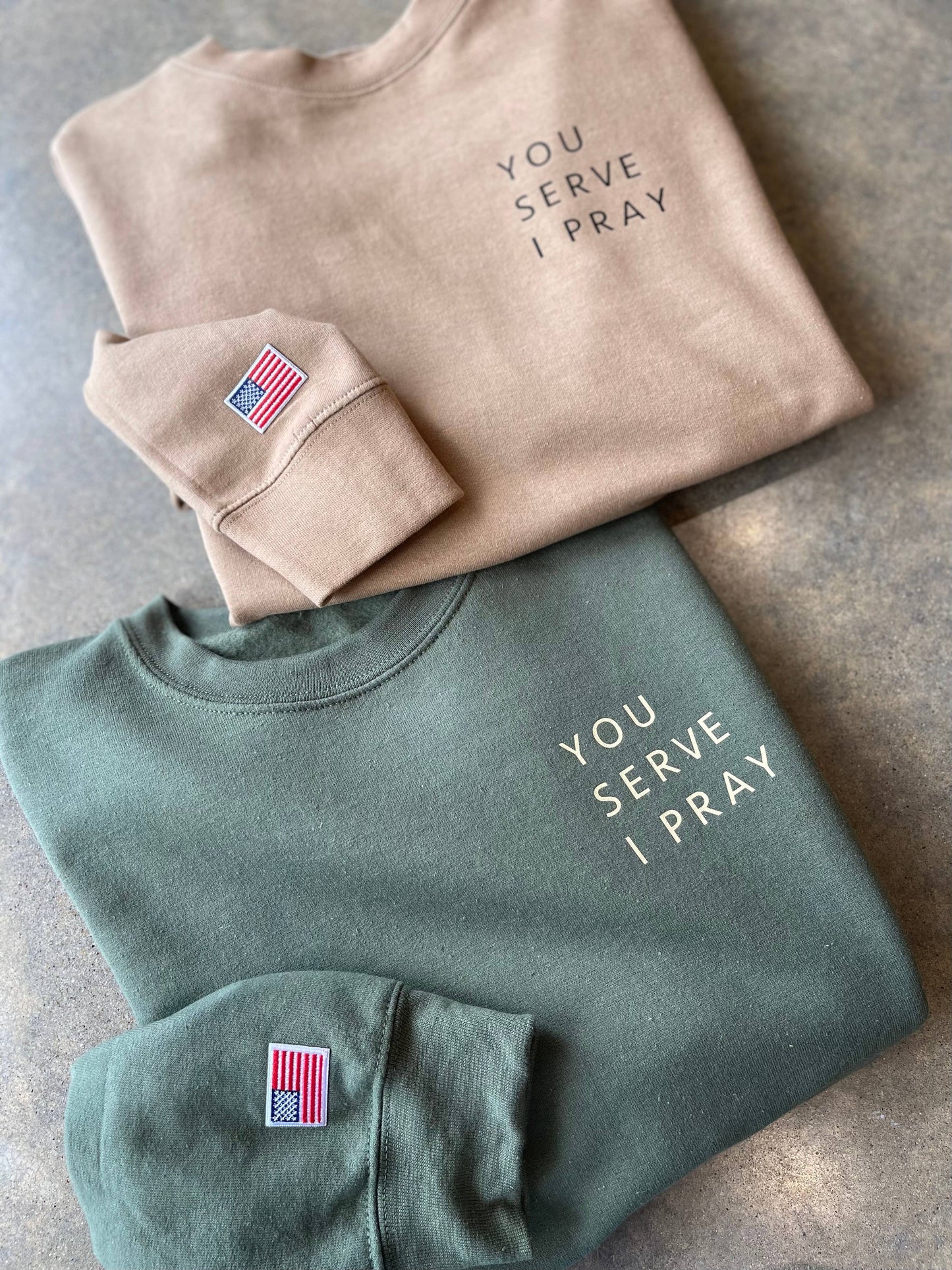 You Serve I Pray Sweatshirt| Military Family Apparel