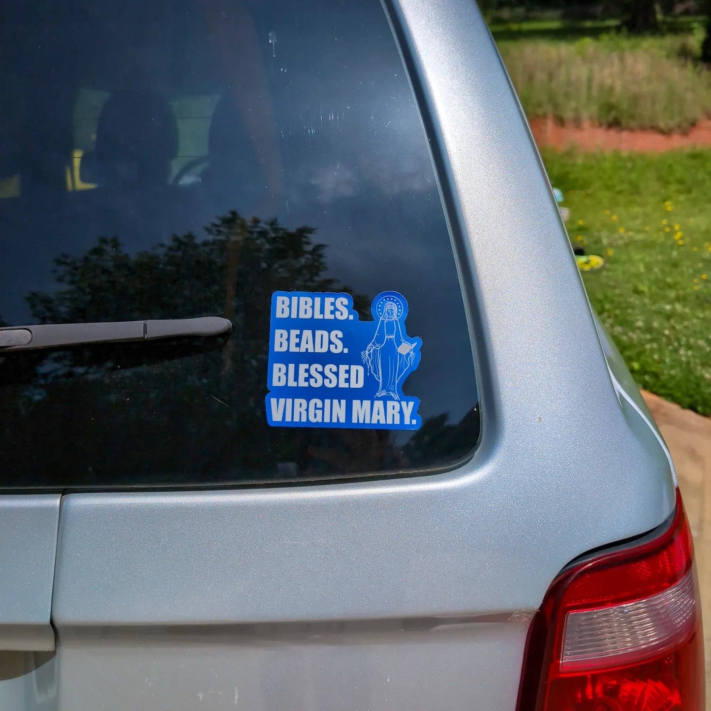 Bibles, Beads, Blessed Virgin Mary Bumper Sticker