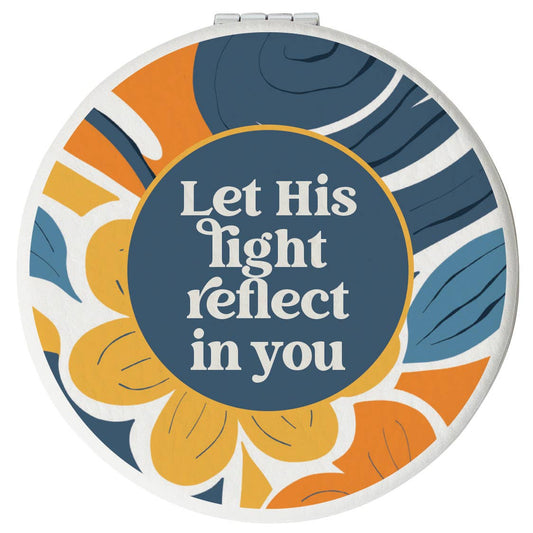 Let His Light Reflect In You - Compact Mirrors