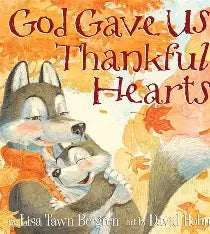God Gave Us Thankful Hearts by Lisa Tawn Bergren
