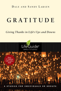 Lifeguide Bible Studies: Gratitude, Dale and Sandy Larsen