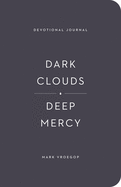 Dark Clouds Deep Mercy Devotional Journal, Mark Vroegop