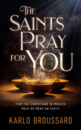 The Saints Pray for You