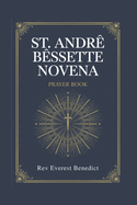 St. Andre Bessette Novena