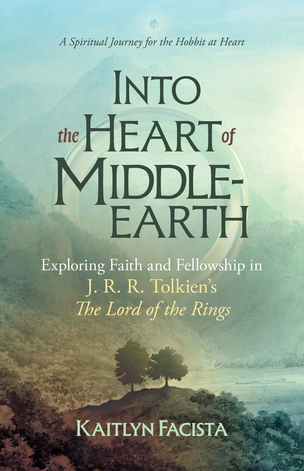 Into the Heart of Middle-earth Exploring Faith and Fellowship in J. R. R. Tolkien's The Lord of the Rings
