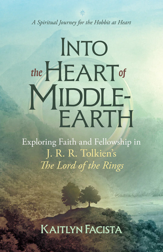Into the Heart of Middle-earth Exploring Faith and Fellowship in J. R. R. Tolkien's The Lord of the Rings