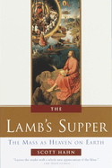 The Lamb's Supper, Scott Hahn