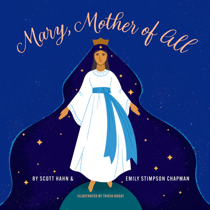 Mary, Mother of All, Scott Hahn & Emily Stimpson Chapman