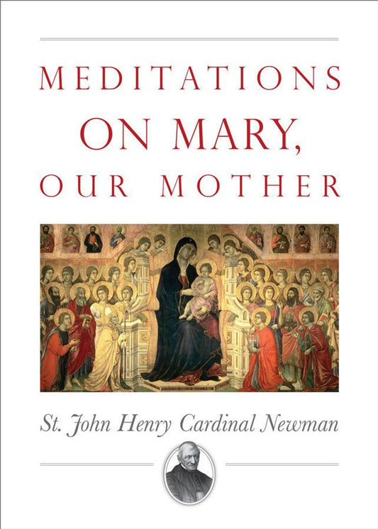 Meditations on Mary, Our Mother, St John Henry Cardinal Newman
