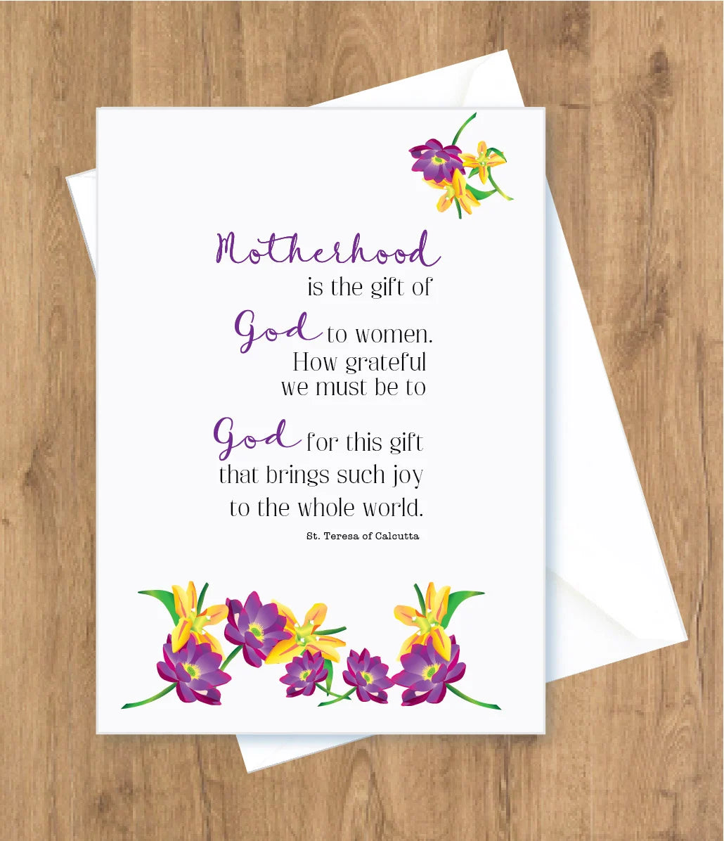 Motherhood is the gift of God to women… St. Teresa of Calcutta Card