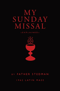My Sunday Missal: 1962 Latin Mass - Stedman, Fr Joseph F.