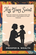 My Tiny Saint: Bedtime Christian affirmations