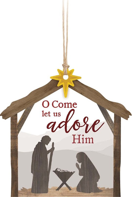 Ornament-O Come Let Us Adore Him/Nativity
