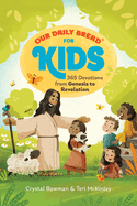 Our Daily Bread for Kids: 365 Devotions from Genesis to Revelation, Volume 2