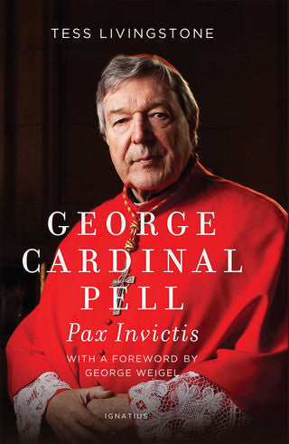 George Cardinal Pell Pax Invictis, A Biography