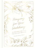 Praying for Your Wedding, Michelle Medlock Adams