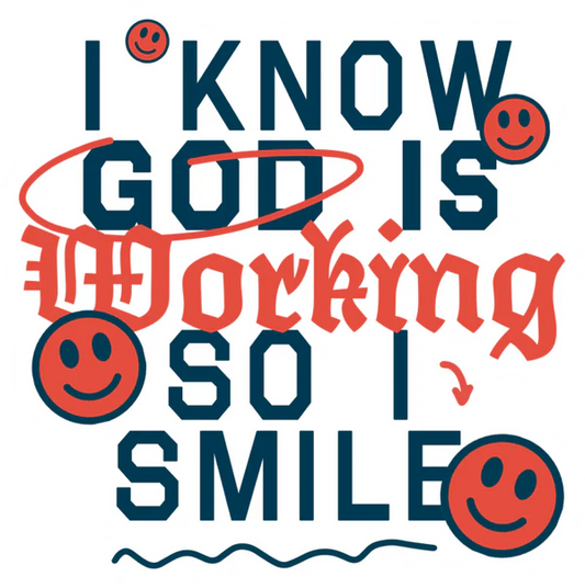 I Know God is Working So I Smile Sticker
