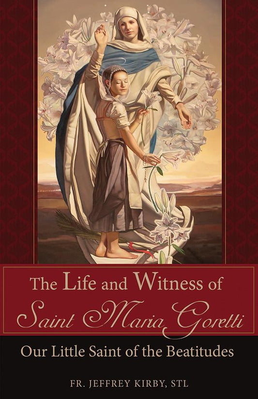 The Life and Witness of Saint Maria Goretti, Fr. Jeffrey Kirby