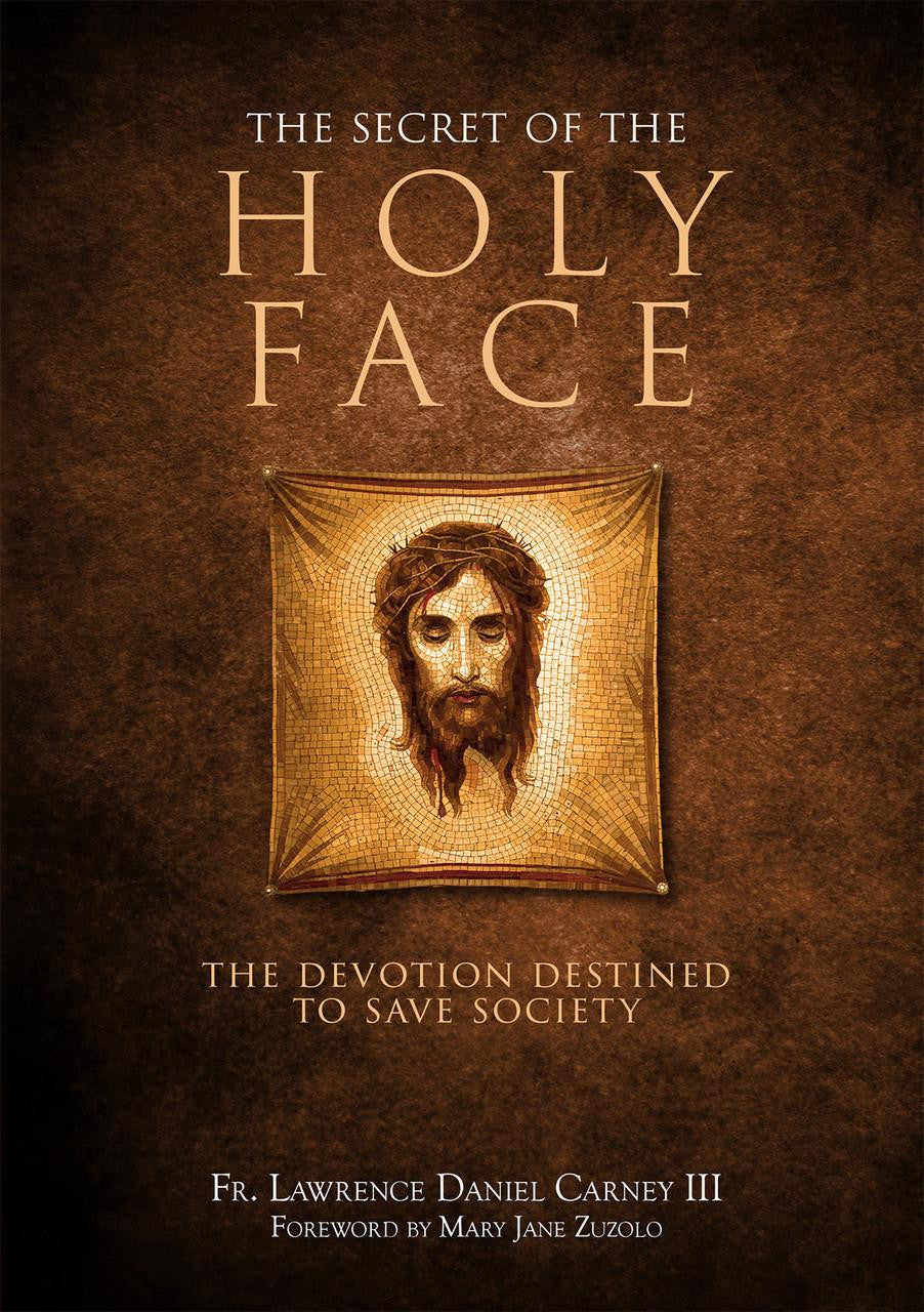 Secret of the Holy Face, Fr. Lawrence Daniel Carney III