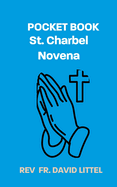 St. Charbel Novena: Pocket Book, Fr. David Littel