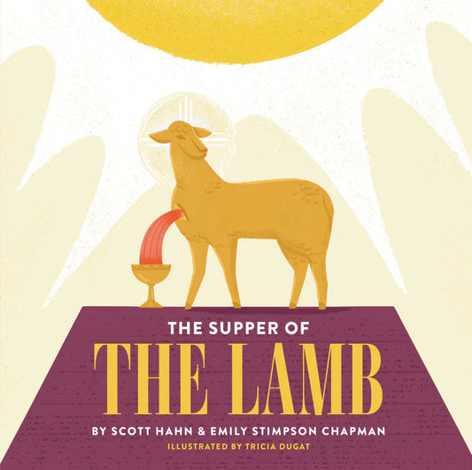 Supper Of The Lamb, Scott Hahn & Emily Stimpson Chapman