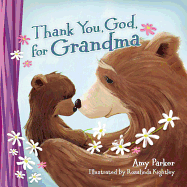 Thank You, God, for Grandma; Amy Parker