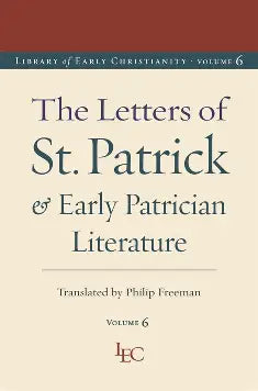 The Letters of St. Patrick and Early Patrician Literature (Library of Early Christianity)