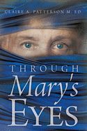 Through Mary's Eyes, Claire Peterson