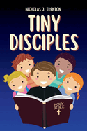 Tiny Disciples, Nicholas J. Trenton