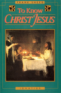 To Know Christ Jesus, Frank Sheed