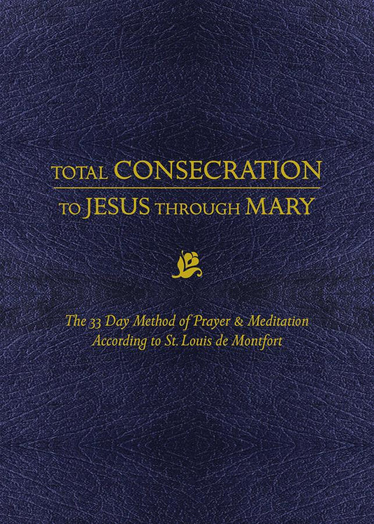 Total Consecration to Jesus Through Mary