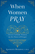 When Women Pray, Beckman, Kathleen