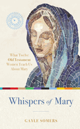 Whispers of Mary, Gayle Somers