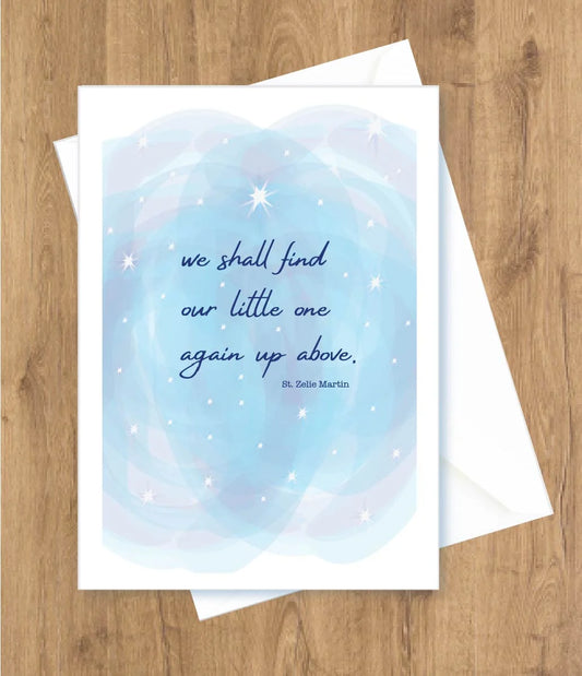 We shall find our little one again up above… St. Zelie Martin Sympathy Card